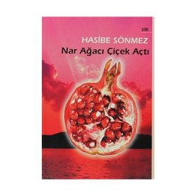 NAR AĞACI ÇİÇEK AÇTI - HASIBE SÖNMEZ