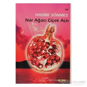 NAR AĞACI ÇİÇEK AÇTI - HASIBE SÖNMEZ