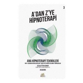 Nar Ağacı Yayınları - A’dan Z’ye Hipnoterapi - Ana Hipnoterapi Teknikleri