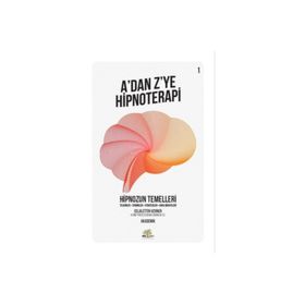 Nar Ağacı Yayınları - A’dan Z’ye Hipnoterapi - Ana Hipnoterapi Teknikleri