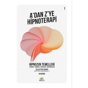 Nar Ağacı Yayınları - A’dan Z’ye Hipnoterapi - Ana Hipnoterapi Teknikleri