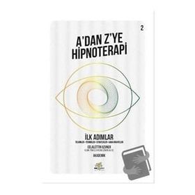 Nar Ağacı Yayınları - A’dan Z’ye Hipnoterapi - İlk Adımlar