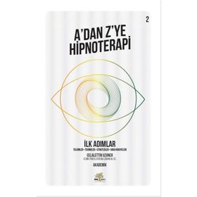 Nar Ağacı Yayınları - A’dan Z’ye Hipnoterapi - İlk Adımlar
