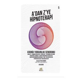 Nar Ağacı Yayınları - A'dan Z’ye Hipnoteri - Kronik Yorgunluk Sendromu