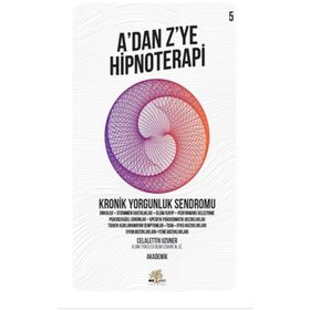 Nar Ağacı Yayınları - A'dan Z’ye Hipnoteri - Kronik Yorgunluk Sendromu