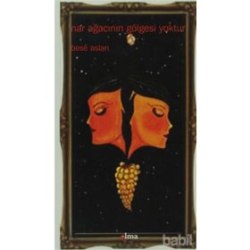NAR AĞACININ GÖLGESİ YOKTUR - BESÊ ASLAN