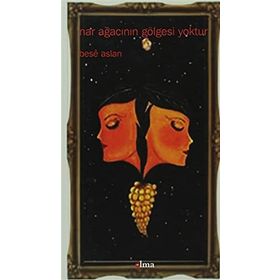 NAR AĞACININ GÖLGESİ YOKTUR - BESÊ ASLAN
