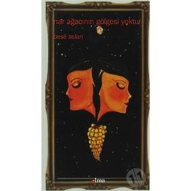NAR AĞACININ GÖLGESİ YOKTUR - BESÊ ASLAN