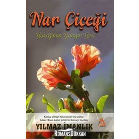 Nar Çiçeği Yüreğimin Yangın Yeri - Yılmaz İmanlık