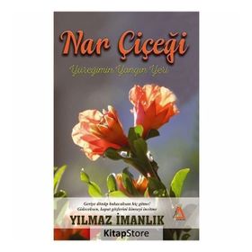 Nar Çiçeği Yüreğimin Yangın Yeri - Yılmaz İmanlık