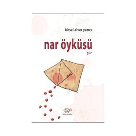 Nar Öyküsü - Birsel Alver Yazıcı