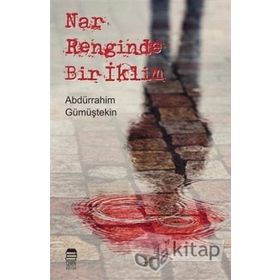 NAR RENGINDE BIR İKLİM - ABDÜRRAHİM GÜMÜŞTEKİN