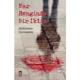 NAR RENGINDE BIR İKLİM - ABDÜRRAHİM GÜMÜŞTEKİN