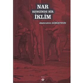 NAR RENGINDE BIR İKLİM - ABDÜRRAHİM GÜMÜŞTEKİN