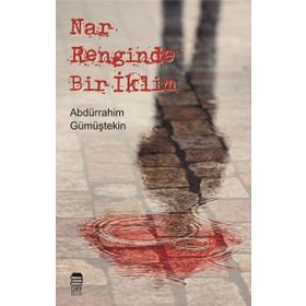 NAR RENGINDE BIR İKLİM - ABDÜRRAHİM GÜMÜŞTEKİN