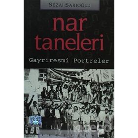 NAR TANELERI: GAYRIRESMI PORTRELER - SEZAI SARIOĞLU