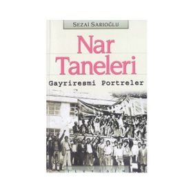 NAR TANELERI: GAYRIRESMI PORTRELER - SEZAI SARIOĞLU