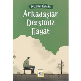 Nar Yayınları - Arkadaşlar Dersimiz Hayat