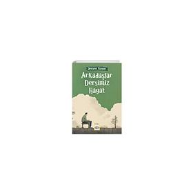 Nar Yayınları - Arkadaşlar Dersimiz Hayat