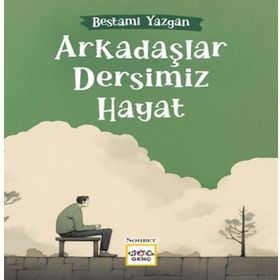 Nar Yayınları - Arkadaşlar Dersimiz Hayat