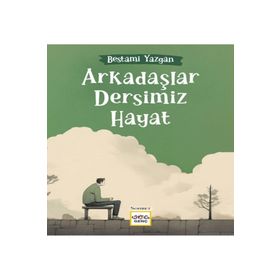 Nar Yayınları - Arkadaşlar Dersimiz Hayat