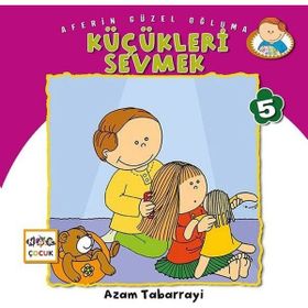 Nar Yayınları - Küçükleri Sevmek - Aferin Güzel Oğluma 5