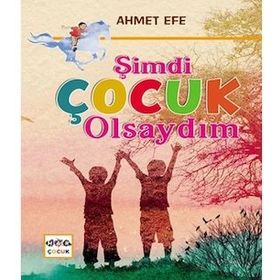 Nar Yayınları - Şimdi Çocuk Olsaydım