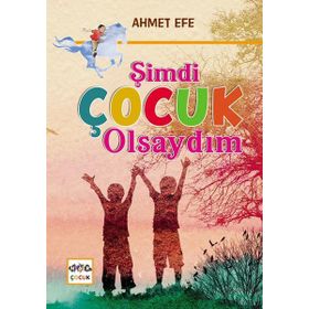 Nar Yayınları - Şimdi Çocuk Olsaydım