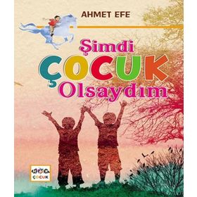 Nar Yayınları - Şimdi Çocuk Olsaydım