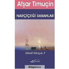 NARÇİÇEĞİ SABAHLAR - AFŞAR TİMUÇİN