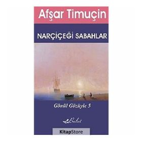 NARÇİÇEĞİ SABAHLAR - AFŞAR TİMUÇİN