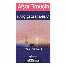 NARÇİÇEĞİ SABAHLAR - AFŞAR TİMUÇİN