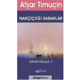 NARÇİÇEĞİ SABAHLAR - AFŞAR TİMUÇİN