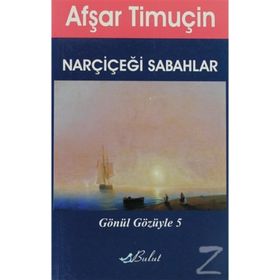 NARÇİÇEĞİ SABAHLAR - AFŞAR TİMUÇİN