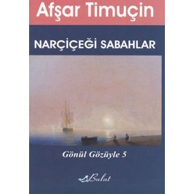 NARÇİÇEĞİ SABAHLAR - AFŞAR TİMUÇİN