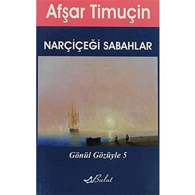 NARÇİÇEĞİ SABAHLAR - AFŞAR TİMUÇİN