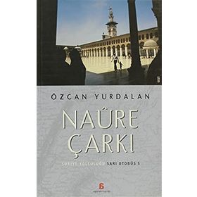 NAÛRE ÇARKI SURIYE YOLCULUĞU - SARI OTOBÜS 5 - ÖZCAN YURDALAN