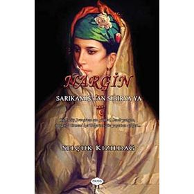 Nargin Sarıkamış’tan Sibirya’ya - Selçuk Kızıldağ