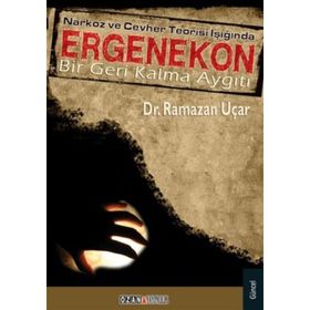 NARKOZ VE CEVHER TEORISI IŞIĞINDA ERGENEKON - RAMAZAN UÇAR