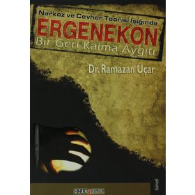 NARKOZ VE CEVHER TEORISI IŞIĞINDA ERGENEKON - RAMAZAN UÇAR