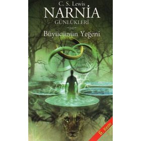 NARNIA GÜNLÜKLERİ 1 / BÜYÜCÜNÜN YEĞENİ - CLIVE STAPLES LEWIS