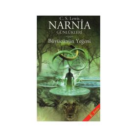 NARNIA GÜNLÜKLERİ 1 / BÜYÜCÜNÜN YEĞENİ - CLIVE STAPLES LEWIS