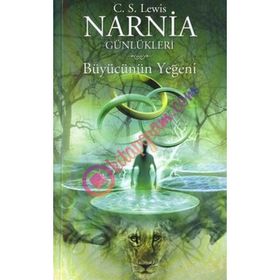 NARNIA GÜNLÜKLERİ 1 / BÜYÜCÜNÜN YEĞENİ - CLIVE STAPLES LEWIS