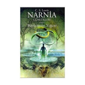 NARNIA GÜNLÜKLERİ 1 / BÜYÜCÜNÜN YEĞENİ - CLIVE STAPLES LEWIS