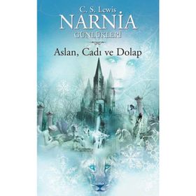 NARNIA GÜNLÜKLERİ 2 / ASLAN, CADI VE DOLAP - CLIVE STAPLES LEWIS