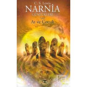 NARNIA GÜNLÜKLERİ 3 / AT VE ÇOCUK - CLIVE STAPLES LEWIS