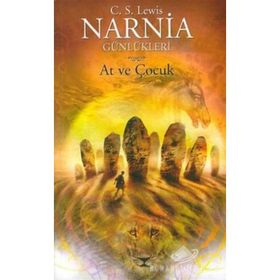 NARNIA GÜNLÜKLERİ 3 / AT VE ÇOCUK - CLIVE STAPLES LEWIS