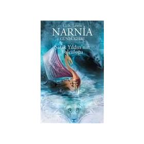 NARNIA GÜNLÜKLERİ 5- ŞAFAK YILDIZI'NIN YOLCULUĞU - CLIVE STAPLES LEWIS