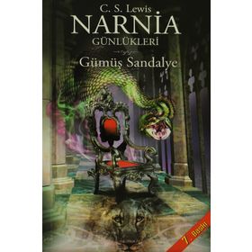 NARNIA GÜNLÜKLERİ 6- GÜMÜŞ SANDALYE - CLIVE STAPLES LEWIS