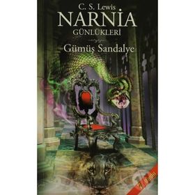 NARNIA GÜNLÜKLERİ 6- GÜMÜŞ SANDALYE - CLIVE STAPLES LEWIS